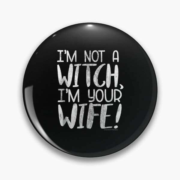 Item preview, The Princess Bride I'm Not a Witch I'm your Wife designed and sold by Laren-Fashion.