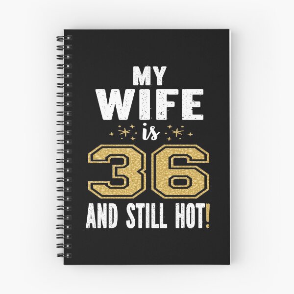 Item preview, My Wife Is 36 And Still Hot 36th Birthday Gift For Her print designed and sold by Grabitees.