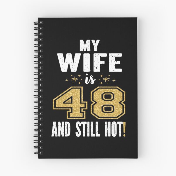 Item preview, My Wife Is 48 And Still Hot 48th Birthday Gift For Her print designed and sold by Grabitees.