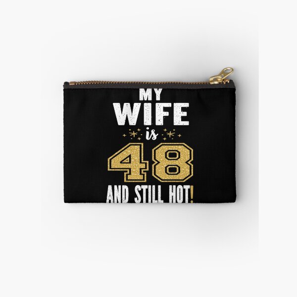 Item preview, My Wife Is 48 And Still Hot 48th Birthday Gift For Her print designed and sold by Grabitees.