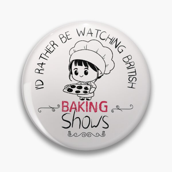Item preview, I'd Rather Be Watching British Baking Shows - Funny -Baking designed and sold by Hannah  Pillic.
