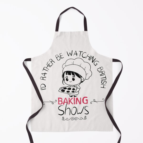 Item preview, I'd Rather Be Watching British Baking Shows - Funny -Baking designed and sold by Hannah  Pillic.