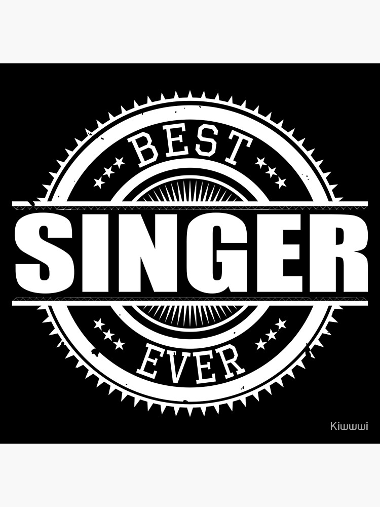 best-singer-ever-perfect-gift-with-singer-quotes-poster-for-sale-by