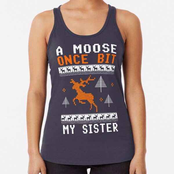 A moose once bit my sister - Ugly Sweater - British Comedy Racerback Tank Top