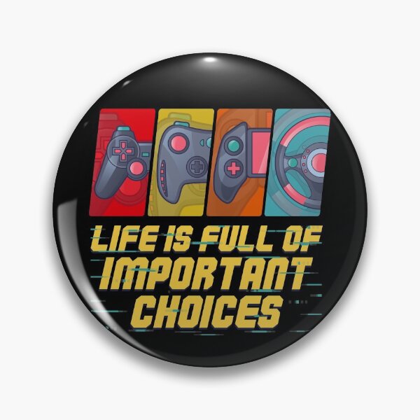 Item preview, Life Is Full Of Important Choices Controllers Video Gamer Gear designed and sold by DynamicDesign.