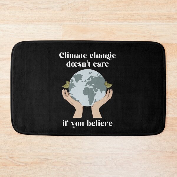 Item preview, Climate change doesn't care if you believe designed and sold by Sarvgya Verma.