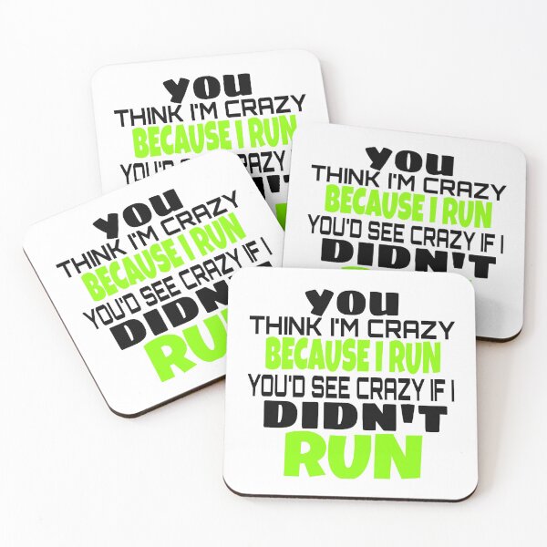 Item preview, YOU THINK I'M CRAZY BECAUSE I RUN TRUST ME YOU'D SEE CRAZY IF I DIDN designed and sold by ASsi-Eve.