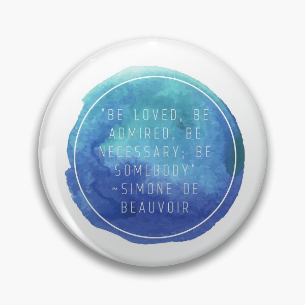 Item preview,  "Be loved, be admired, be necessary; be somebody" | Quote by Simone De Beauvoir designed and sold by cattiktoks1718.