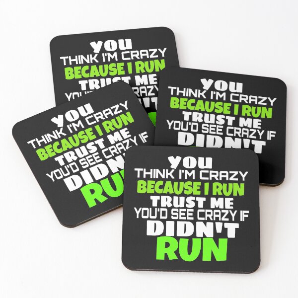 Item preview, YOU THINK I'M CRAZY BECAUSE I RUN TRUST ME YOU'D SEE CRAZY IF I DIDN designed and sold by ASsi-Eve.