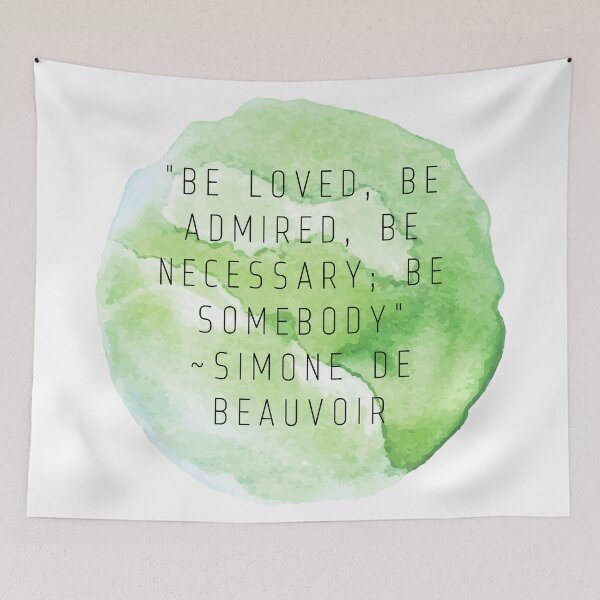 Item preview, "Be loved, be admired, be necessary; be somebody" | Quote by Simone De Beauvoir designed and sold by cattiktoks1718.