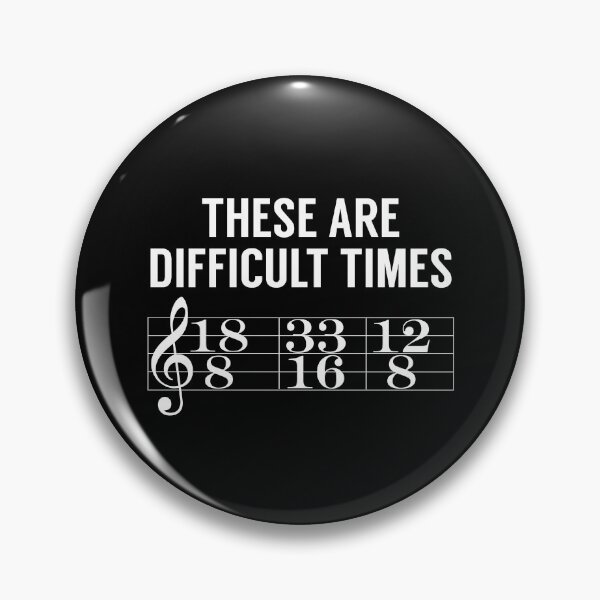 Item preview, These Are Difficult Times (Music Joke) designed and sold by MSA-42.