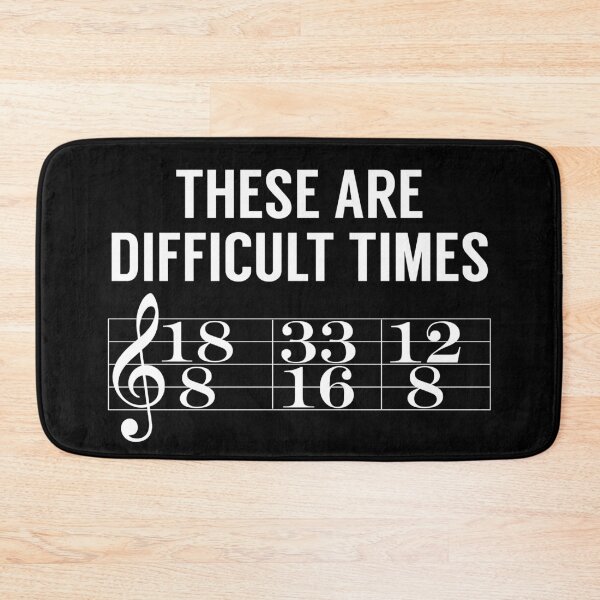 Item preview, These Are Difficult Times (Music Joke) designed and sold by MSA-42.