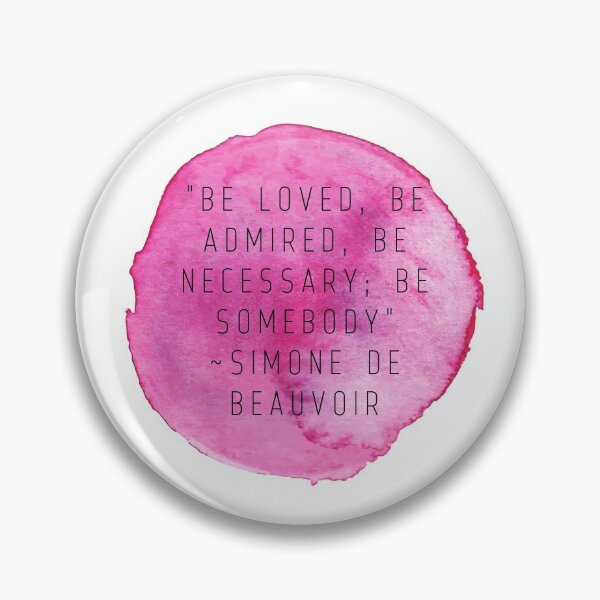 Item preview, "Be loved, be admired, be necessary; be somebody" | Quote by Simone De Beauvoir designed and sold by cattiktoks1718.