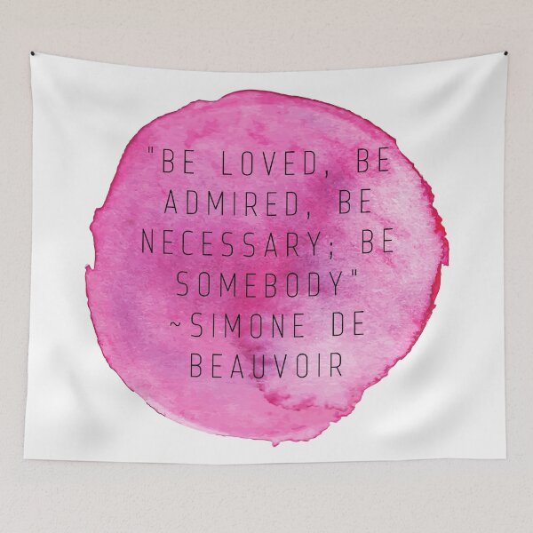 Item preview, "Be loved, be admired, be necessary; be somebody" | Quote by Simone De Beauvoir designed and sold by cattiktoks1718.