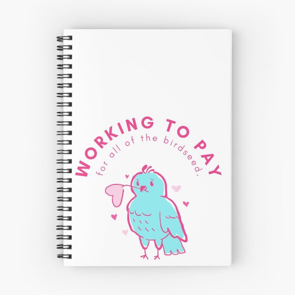 Item preview, Working to pay for all of the birdseed. designed and sold by TheWaterBirds.