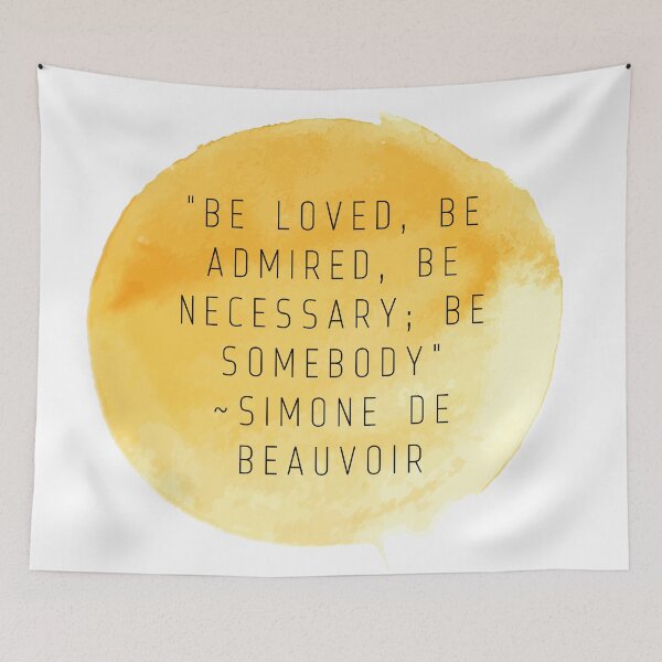 Item preview, "Be loved, be admired, be necessary; be somebody" | Quote by Simone De Beauvoir designed and sold by cattiktoks1718.