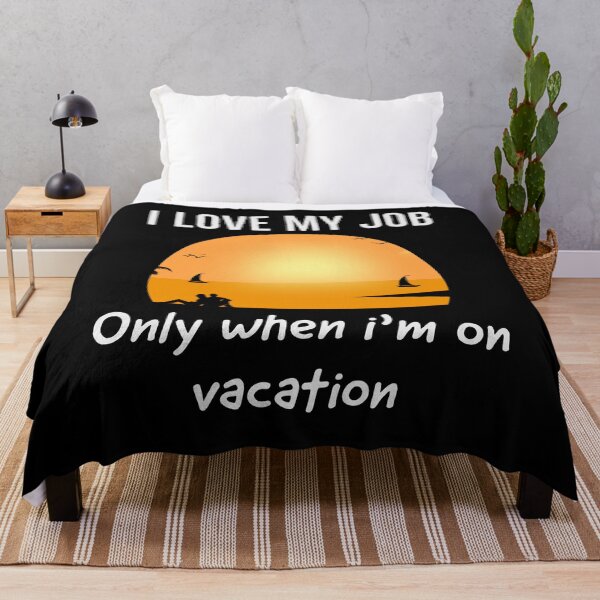 Item preview, I love my job, only when i'm on vacation, funny quotes, sunset, silhoutte designed and sold by efenem.