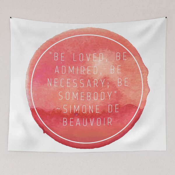Item preview, "Be loved, be admired, be necessary; be somebody" | Quote by Simone De Beauvoir designed and sold by cattiktoks1718.