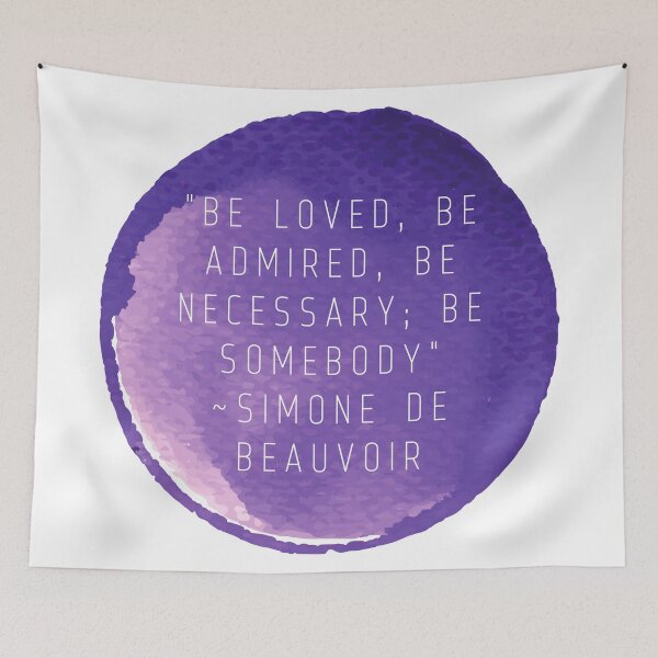 Item preview, "Be loved, be admired, be necessary; be somebody" | Quote by Simone De Beauvoir designed and sold by cattiktoks1718.