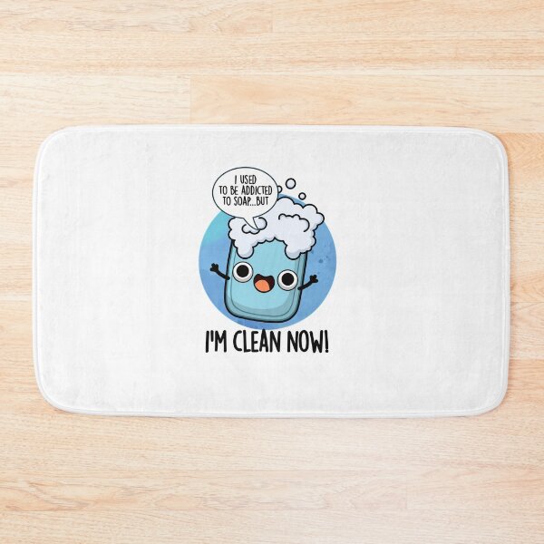 Item preview, I'm Clean Now Funny Addicted To Soap Puns  designed and sold by punnybone.