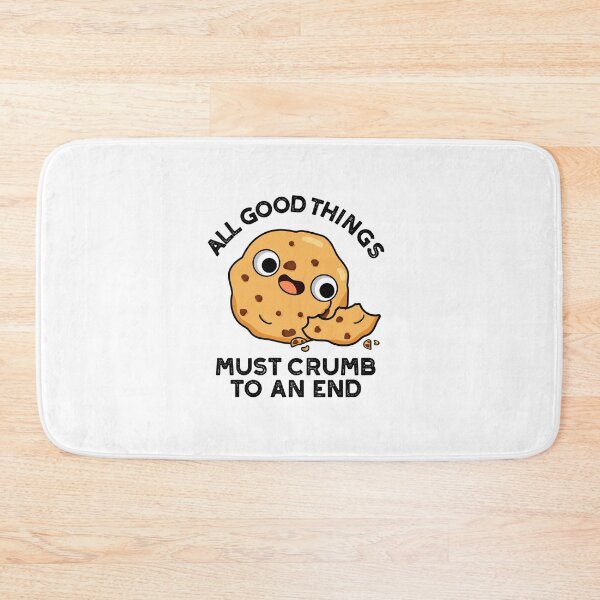 Item preview, All Good Things Crumb To An End Funny Cookie Puns  designed and sold by punnybone.