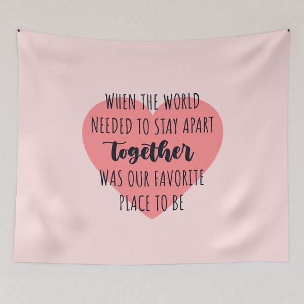 Item preview, When the world needed to stay apart, together was our favorite place to be gift for valentine in quarantine designed and sold by JokeGysen.