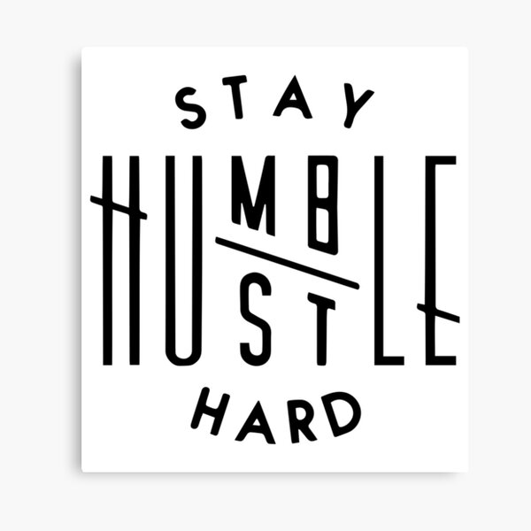 Stay Humble Hustle Hard Gifts  Merchandise for Sale  Redbubble