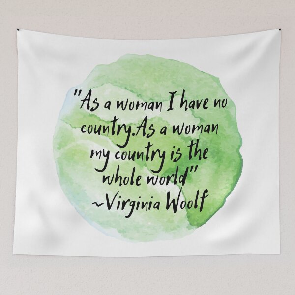 Item preview, "As a woman I have no country. As a woman my country is the whole world" | Quote by Virginia Woolf designed and sold by cattiktoks1718.