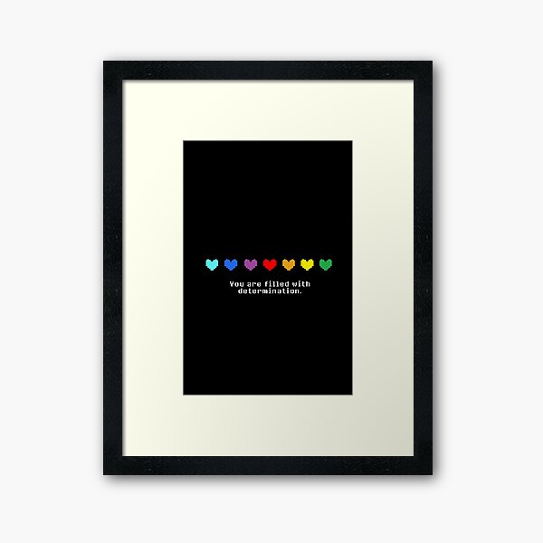 Undertale - You are Filled with Determination. Framed Art Print