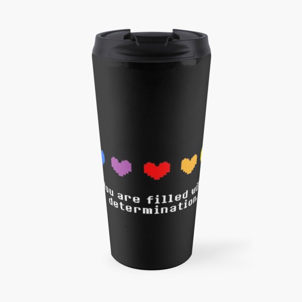 Undertale - You are Filled with Determination. Travel Coffee Mug