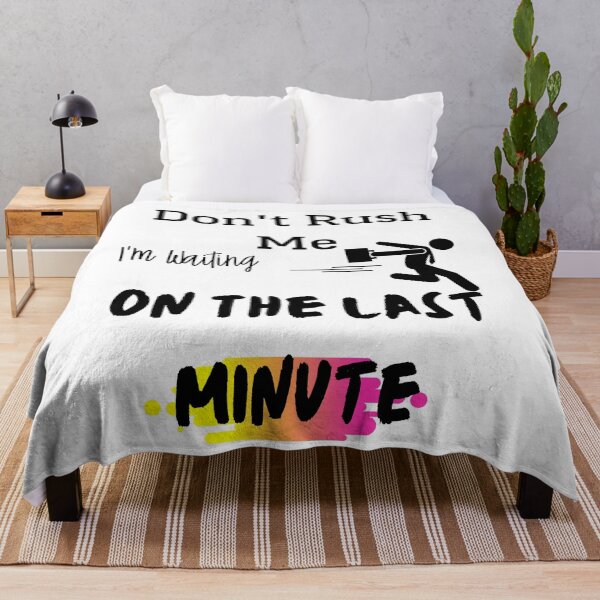 Item preview, Don't rush me I'm waiting on the last minute,FUNNY GIFT designed and sold by piskwi.
