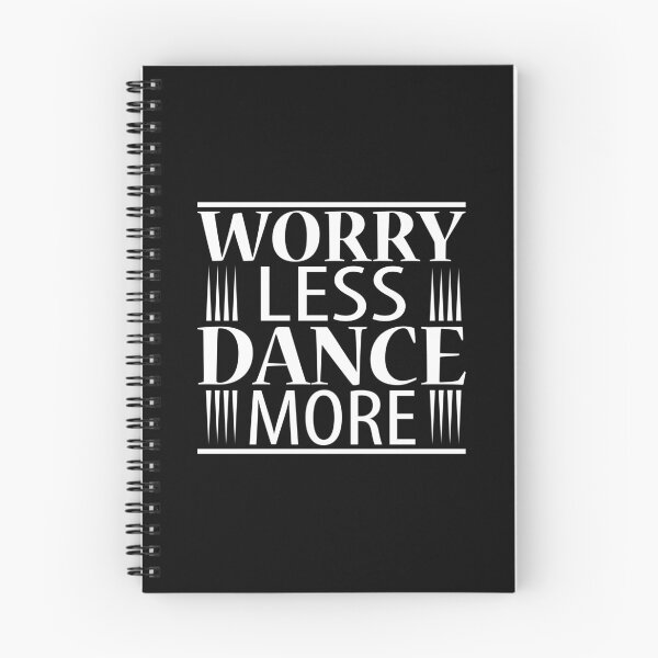 Item preview, Worry less Dance more designed and sold by Styler Design.