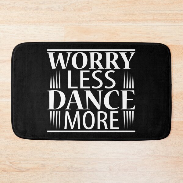 Item preview, Worry less Dance more designed and sold by Styler Design.