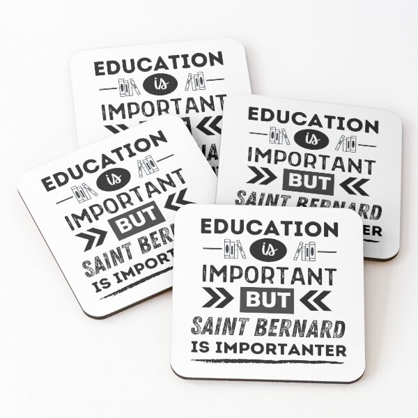 Item preview, Education is Important but Saint Bernard is Importanter designed and sold by Mucchhad.
