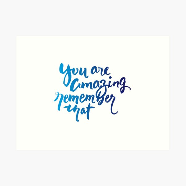 You are Amazing Brush Lettering Handwriting Art Print