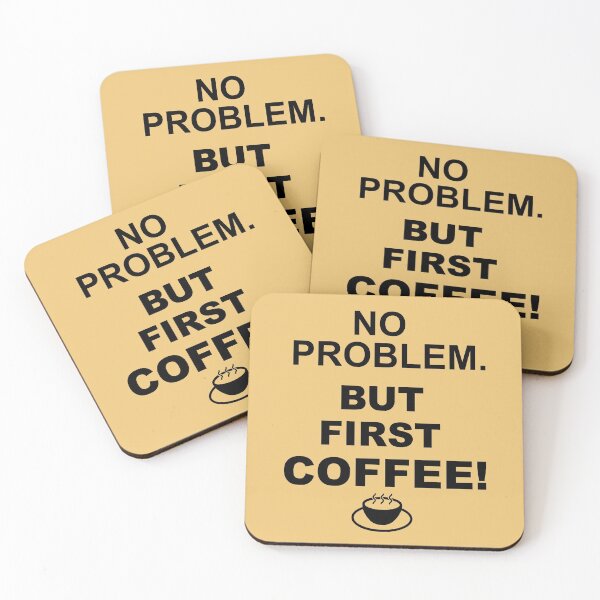 Item preview, funny coffee saying, no problem but coffee first designed and sold by PaulS34.