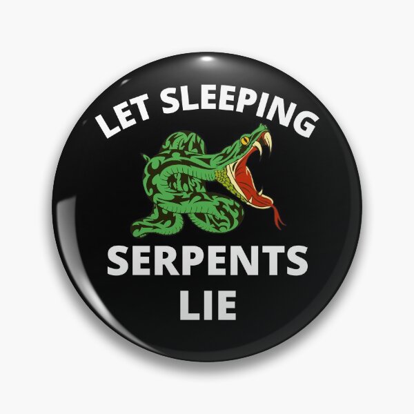 Item preview, Let sleeping serpents lie designed and sold by RGRamsey.