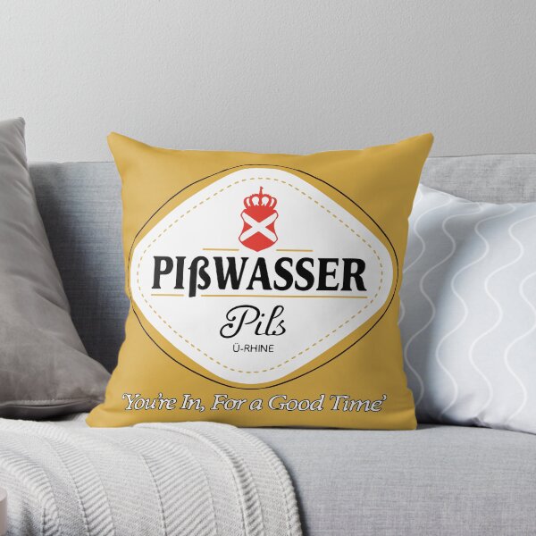 Pisswasser You're In For a Good Time Throw Pillow