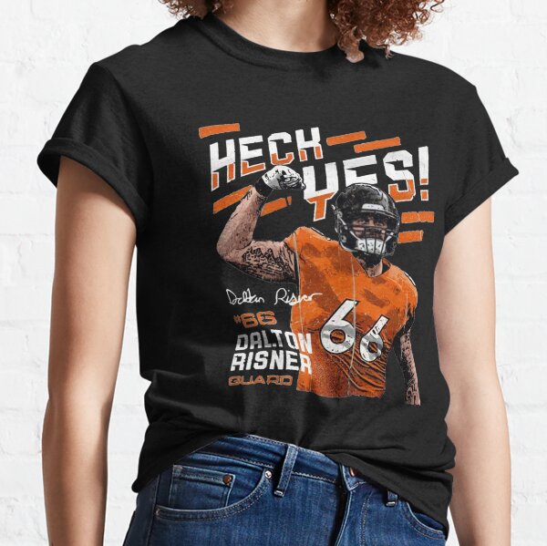 Hech yes Dalton Risner for Denver Broncos Classic T-Shirt for