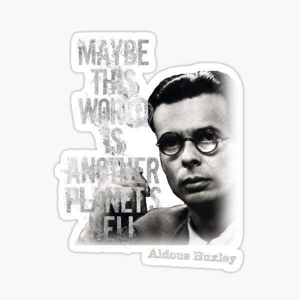 Item preview, Aldous Huxley Quote T-Shirt (Maybe this world is another planet's hell) designed and sold by rdbbbl.