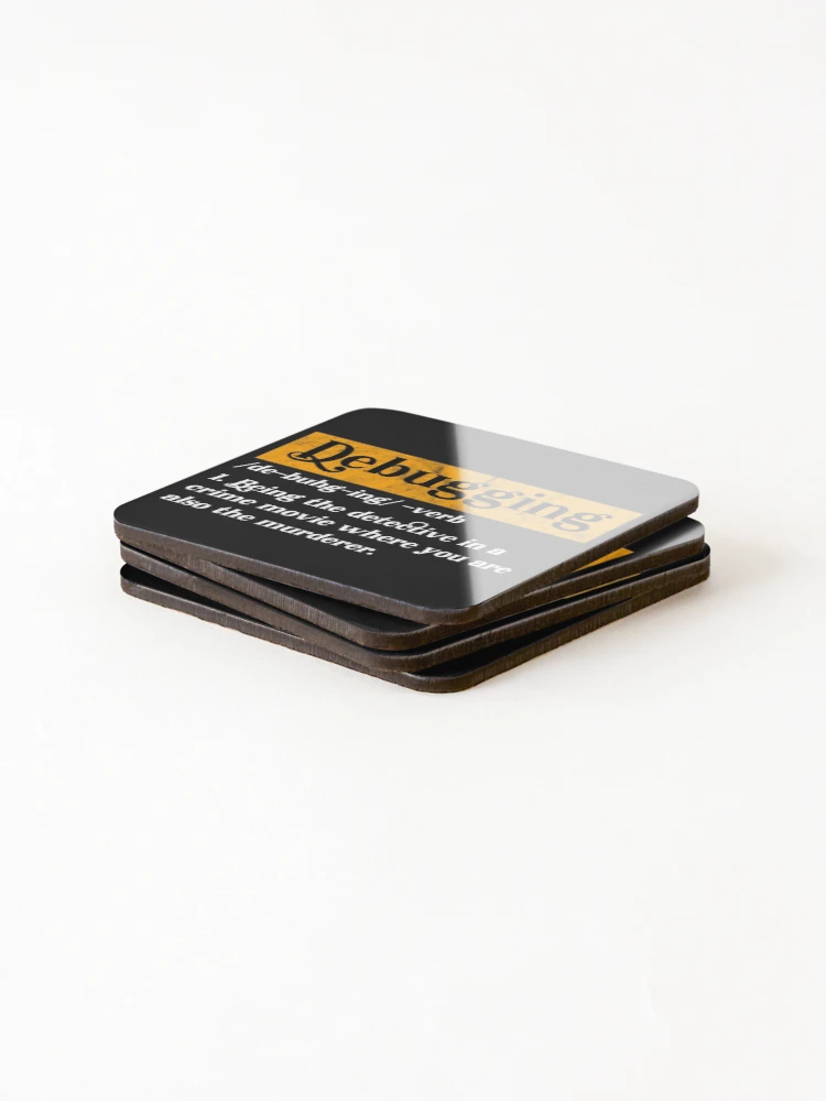 Thumbnail 4 of 5, Coasters (Set of 4), Debugger Meaning Debugger Definition Funny Debugging designed and sold by Hapo Team.