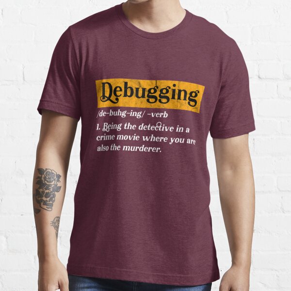 debugger-meaning-debugger-definition-funny-debugging-t-shirt-by