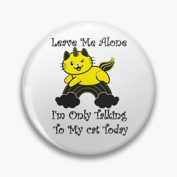 Item preview, Leave Me Alone I'm Only Talking To My cat Today designed and sold by YAITPSTORE.