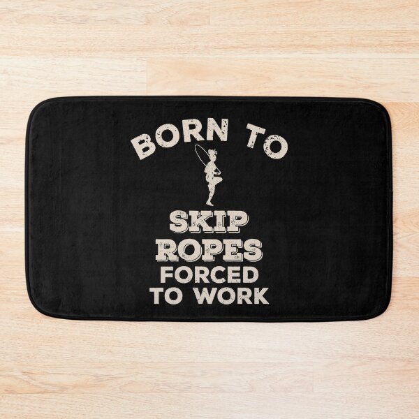 Item preview, Born To Skip Ropes, Forced To Work Funny Gift For Rope Skippers designed and sold by JokeGysen.