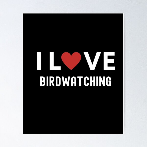 Item preview, I love Birdwatching designed and sold by Happy-PrintZ.