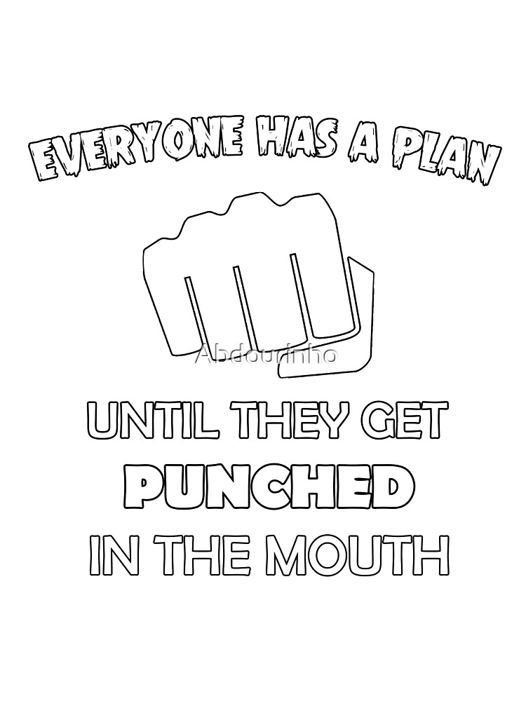 Everyone Has A Plan Until They Get Punched In The Mouth Kids T Shirt For Sale By Abdourinho Redbubble