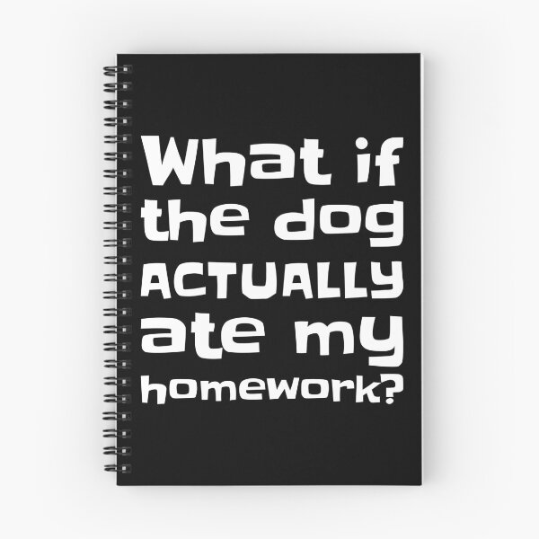 Item preview, What if the Dog Actually Ate My Homework? Funny School Design designed and sold by WeaveTrumpet.