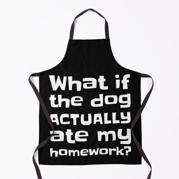 Item preview, What if the Dog Actually Ate My Homework? Funny School Design designed and sold by WeaveTrumpet.