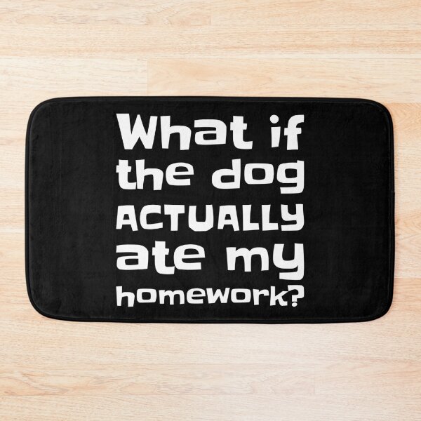 Item preview, What if the Dog Actually Ate My Homework? Funny School Design designed and sold by WeaveTrumpet.