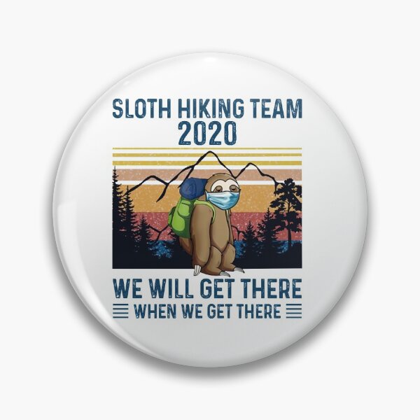 Item preview, Sloth Hiking Team 2020 We Will Get There When We Get There designed and sold by AsmaAkther.